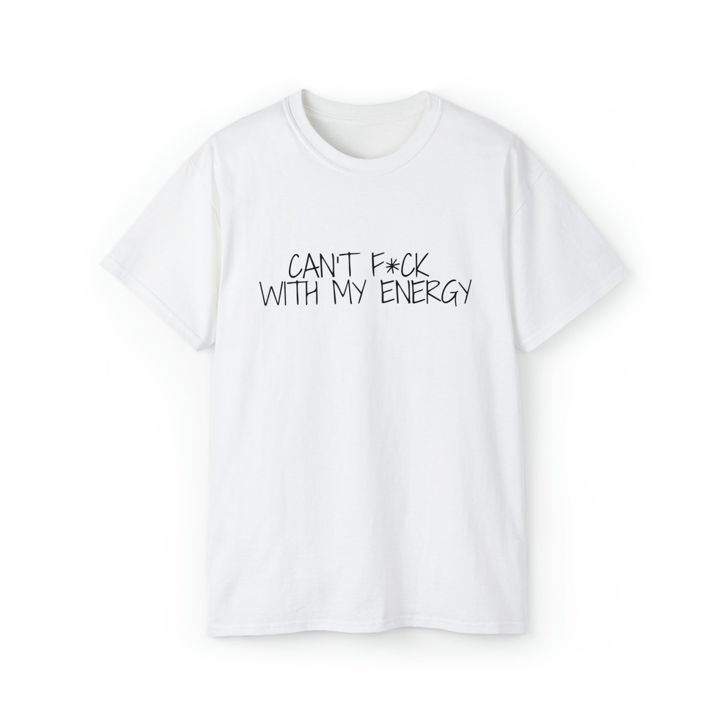 Can't F*ck With My Energy Unisex Tee