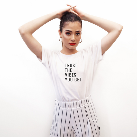 Trust The Vibes You Get Unisex T-Shirt