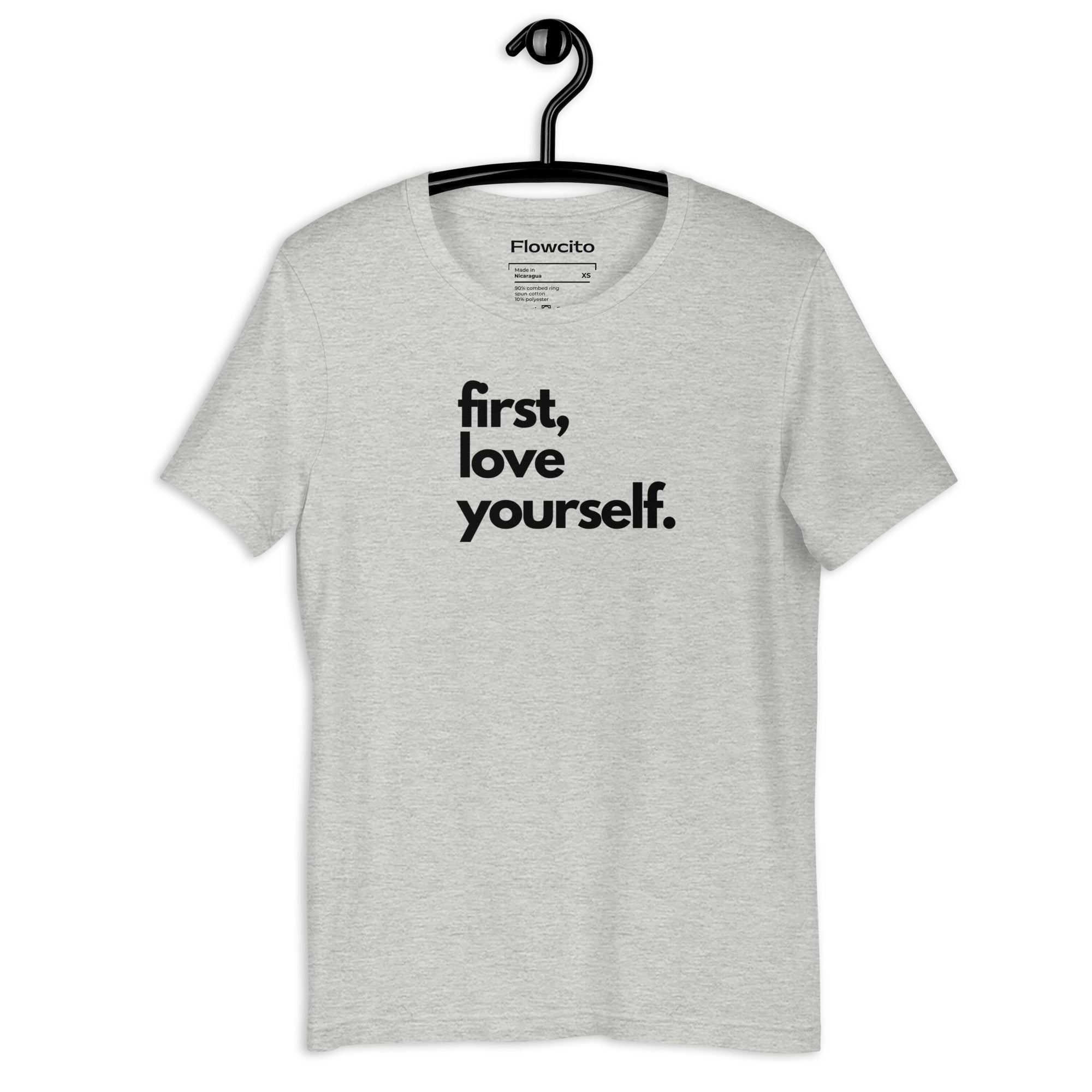 First Love Yourself Unisex T Shirt Flowcito